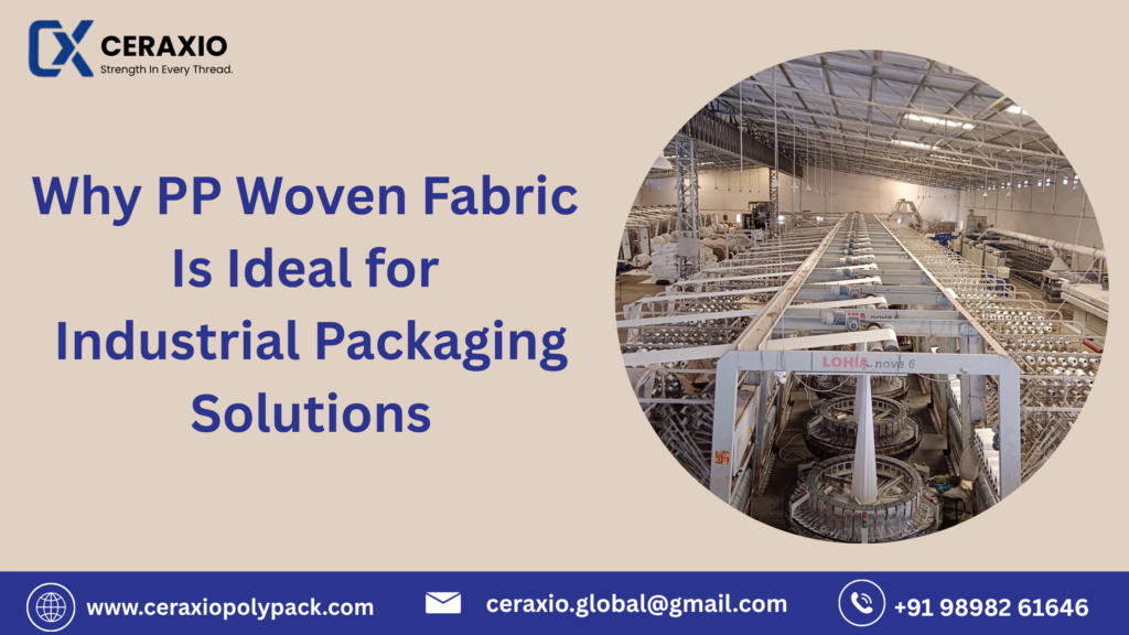 Why PP Woven Fabric Is Ideal for Industrial Packaging Solutions